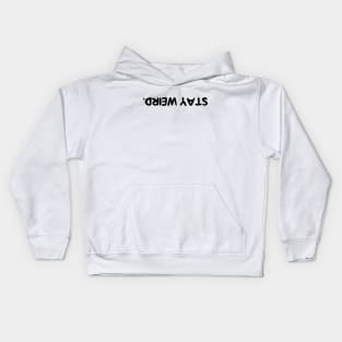 Stay weird Kids Hoodie